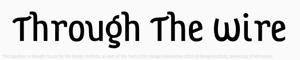 Through The Wire rendered in Twin Cities typeface